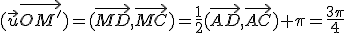 (\vec{u}\vec{OM'})=(\vec{MD},\vec{MC})=\frac{1}{2}(\vec{AD},\vec{AC})+\pi=\frac{3\pi}{4}\;\;[2\pi]