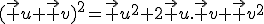 (\vec u+\vec v)^2=\vec u^2+2\vec u.\vec v+\vec v^2