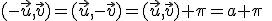 (-\vec{u},\vec{v})=(\vec{u},-\vec{v})=(\vec{u},\vec{v})+\pi=a+\pi\;\;[2\pi]