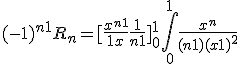 (-1)^{n+1} R_n = [\frac{x^{n+1}}{1+x} \frac{1}{n+1}]_{0}^{1} + \int_0^{1} \frac{x^n}{(n+1)(x+1)^2} 