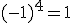 (-1)^4=1