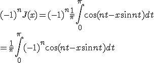 (-1)^n J(x) = (-1)^n \frac{1}{\pi} \int_0^{\pi} \cos (nt - x \sin nt) dt
 \\ = \frac{1}{\pi} \int_0^{\pi} (-1)^n \cos (nt - x \sin nt) dt