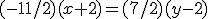 (-11/2)(x+2)=(7/2)(y-2)