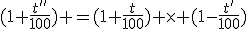 (1+\frac{t''}{100}) =(1+\frac{t}{100}) \times (1-\frac{t'}{100})