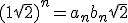 (1 + \sqrt{2})^n = a_n + b_n \sqrt{2}