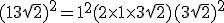 (1+3\sqrt{2})^2=1^2+(2\times 1\times 3\sqrt{2}) +(3\sqrt{2})^2 