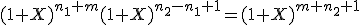 (1+X)^{n_1+m}(1+X)^{n_2-n_1+1}=(1+X)^{m+n_2+1}
