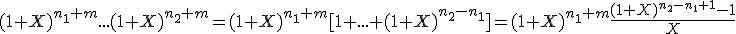 (1+X)^{n_1+m}...(1+X)^{n_2+m}=(1+X)^{n_1+m}[1+...+(1+X)^{n_2-n_1}]=(1+X)^{n_1+m}\frac{(1+X)^{n_2-n_1+1}-1}{X}