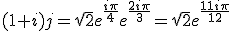 (1+i)j=\sqrt{2}e^{\frac{i\pi}{4}}e^{\frac{2i\pi}{3}}=\sqrt{2}e^{\frac{11i\pi}{12}}