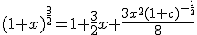 (1+x)^{\frac{3}{2}}=1+\frac{3}{2}x+\frac{3x^2(1+c)^{-\frac{1}{2}}}{8}