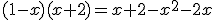 (1-x)(x+2)=x+2-x^{2}-2x