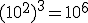 (10^2)^3=10^6