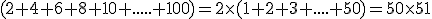 (2+4+6+8+10+.....+100)=2\times(1+2+3+....+50)=50\times51