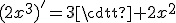 (2x^3)^'=3\cdot 2x^2