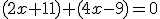 (2x+11)+(4x-9)=0