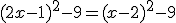 (2x-1)^{2}-9=(x-2)^{2}-9