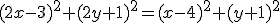 (2x-3)^2+(2y+1)^2=(x-4)^2+(y+1)^2