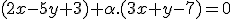 (2x-5y+3)+\alpha.(3x+y-7)=0