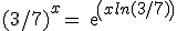(3/7)^x = exp( xln(3/7))
 \\ 