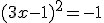 (3x-1)^2 = -1