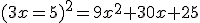 (3x=5)^2=9x^2+30x+25