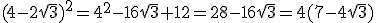 (4-2\sqr{3})^2=4^2-16\sqr{3}+12=28-16\sqr{3}=4(7-4\sqr{3})