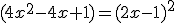 (4x^{2}-4x+1)=(2x-1)^{2}