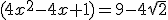 (4x^{2}-4x+1)=9-4\sqrt{2}