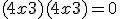 (4x+3)(4x+3) = 0