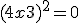 (4x+3)^2 = 0