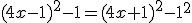 (4x-1)^2-1=(4x+1)^2-1^2