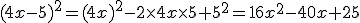 (4x-5)^{2}=(4x)^{2}-2\times4x\times5+5^{2}=16x^{2}-40x+25