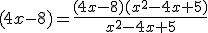 (4x-8)=\frac{(4x-8)(x^2-4x+5)}{x^2-4x+5}