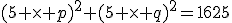 (5 \times p)^2+(5 \times q)^2=1625