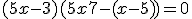 (5x-3)(5x+7-(x-5)) = 0