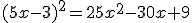 (5x-3)^2=25x^2-30x+9