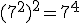 (7^2)^2=7^4