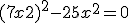 (7x+2)^2-25x^2 = 0