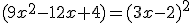 (9x^{2}-12x+4)=(3x-2)^{2}