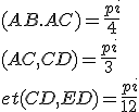 (AB.AC)=\frac{pi}{4} 
 \\ (AC,CD)=\frac{pi}{3} 
 \\ et (CD,ED)=\frac{pi}{12} 