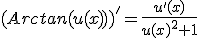 (Arctan(u(x)))'=\frac{u'(x)}{u(x)^2+1}
