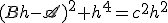 (Bh-\mathscr{A})^2+h^4=c^2h^2