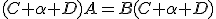 (C+\alpha D)A=B(C+\alpha D)