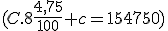 (C.8\frac{4,75}{100}+c=154750)