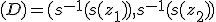 (D)=(s^{-1}(s(z_1)),s^{-1}(s(z_2))