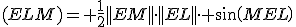 (ELM)= \frac{1}{2}||EM||\cdot||EL||\cdot sin(MEL)