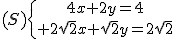(S)\{{4x+2y=4\atop 2\sqrt{2}x+\sqrt{2}y=2\sqrt{2}}