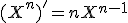 (X^n)' = nX^{n-1}