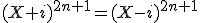 (X+i)^{2n+1}=(X-i)^{2n+1}