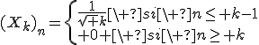 (X_k)_n=\{\begin{array}{l}\frac{1}{\sqrt k}\ si\ n\leq k-1\\ 0 \ si\ n\geq k\end{array}